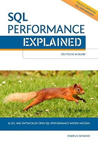 SQL Performance Explained: Alles, was Entwickler über SQL-Performance wissen müssen.