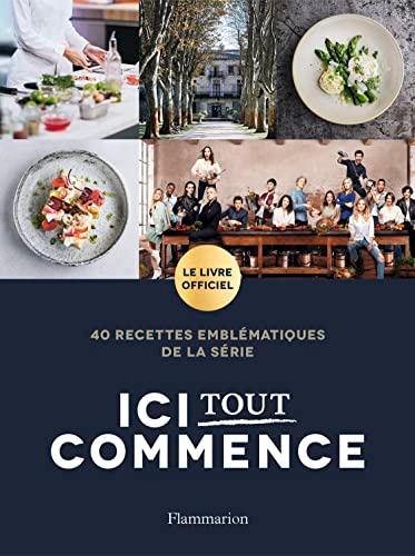 Ici tout commence : 40 recettes emblématiques de la série : le livre officiel