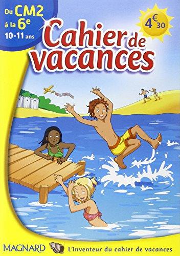 Cahier de vacances du CM2 à la 6e, 10-11 ans