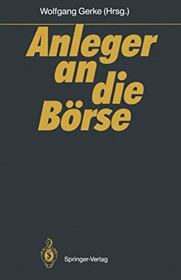 Anleger an die Börse: Mannheimer Bankenforum Symposion 27.1.1989 (German Edition)