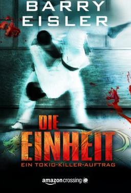 Die Einheit: Thriller (Tokio Killer)