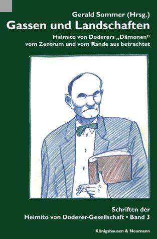 Gassen und Landschaften: Heimito von Doderers "Dämonen" vom Zentrum und vom Rande betrachtet