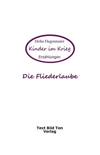 Die Fliederlaube: Kinder im Krieg