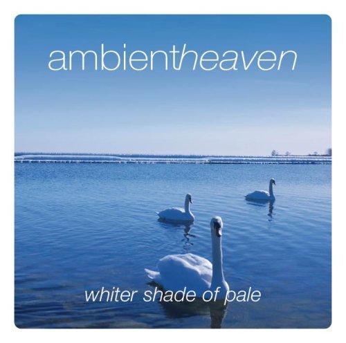 Ambient Heaven Whiter Shade of