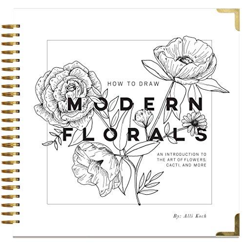 How to Draw Modern Florals: An Introduction to the Art of Flowers, Cacti, and More