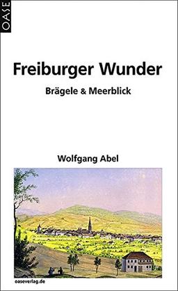 Freiburger Wunder: Brägele & Meerblick