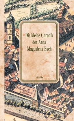 Die kleine Chronik der Anna Magdalena Bach