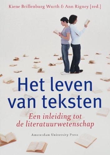 Het Leven Van Teksten: Een Inleiding Tot De Literatuurwetenschap