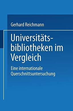 Universitätsbibliotheken im Vergleich: Eine internationale Querschnittsuntersuchung