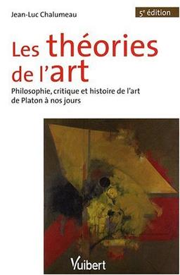 Les théories de l'art : philosophie, critique et histoire de l'art de Platon à nos jours