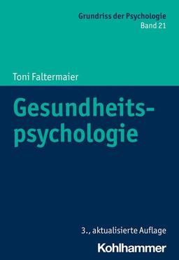 Gesundheitspsychologie (Grundriss der Psychologie, 21, Band 21)