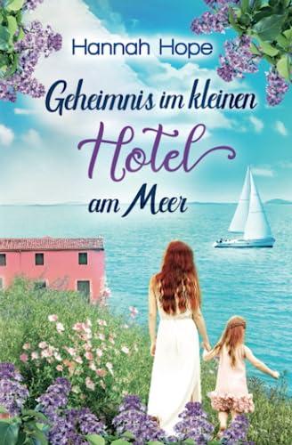 Geheimnis im kleinen Hotel am Meer: Spannender Liebesroman (Mallorca, Band 4)