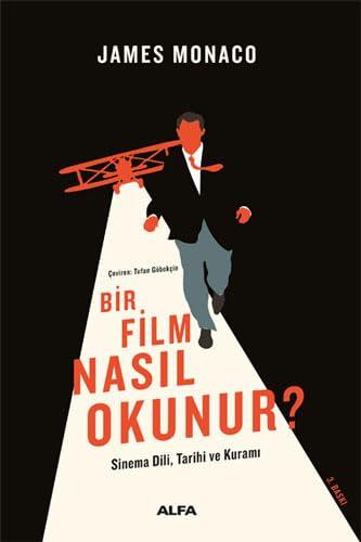 Bir Film Nasıl Okunur?: Sinema Dili, Tarihi ve Kuramı