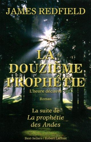 La douzième prophétie : l'heure décisive