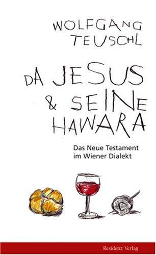 Da Jesus & seine Hawara. Das Neue Testament im Wiener Dialekt