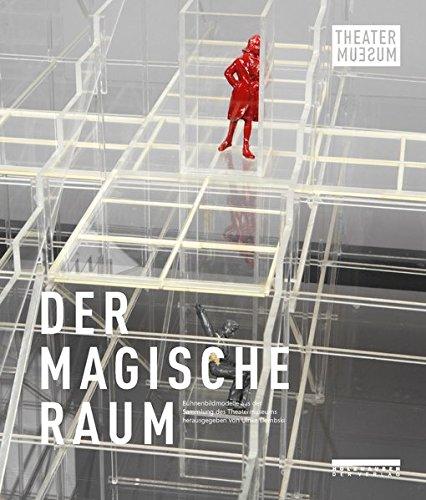 DER MAGISCHE RAUM: Bühnenbildmodelle aus der Sammlung des Theatermuseums Wien