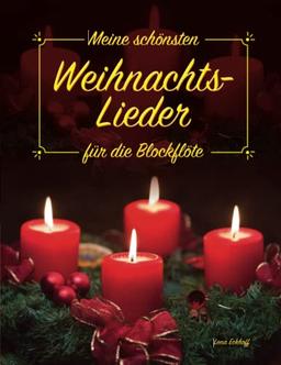 Meine schönsten Weihnachtslieder für die Blockflöte