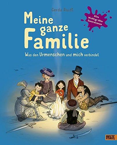 Meine ganze Familie: Was den Urmenschen und mich verbindet. Alles Wichtige über Generationen