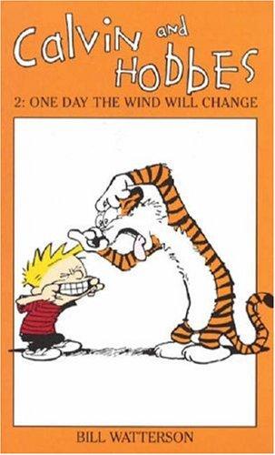 Calvin and Hobbes 2. One Day the Wind Will Change: One Day the Wind Will Change v. 2 (Calvin & Hobbes Series)