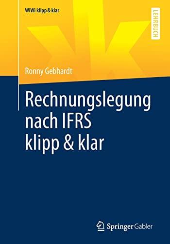 Rechnungslegung nach IFRS klipp & klar (WiWi klipp & klar)