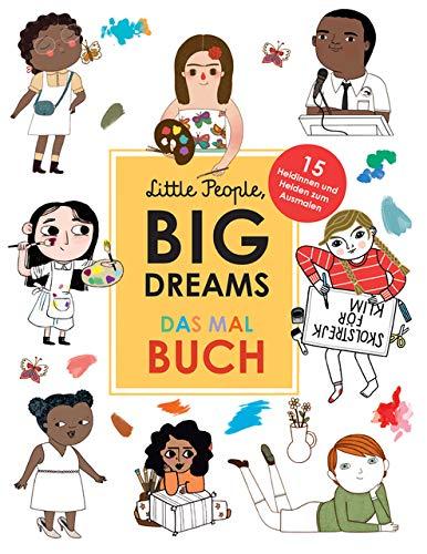 Little People, Big Dreams: Das Malbuch