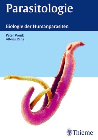 Parasitologie. Biologie der Humanparasiten