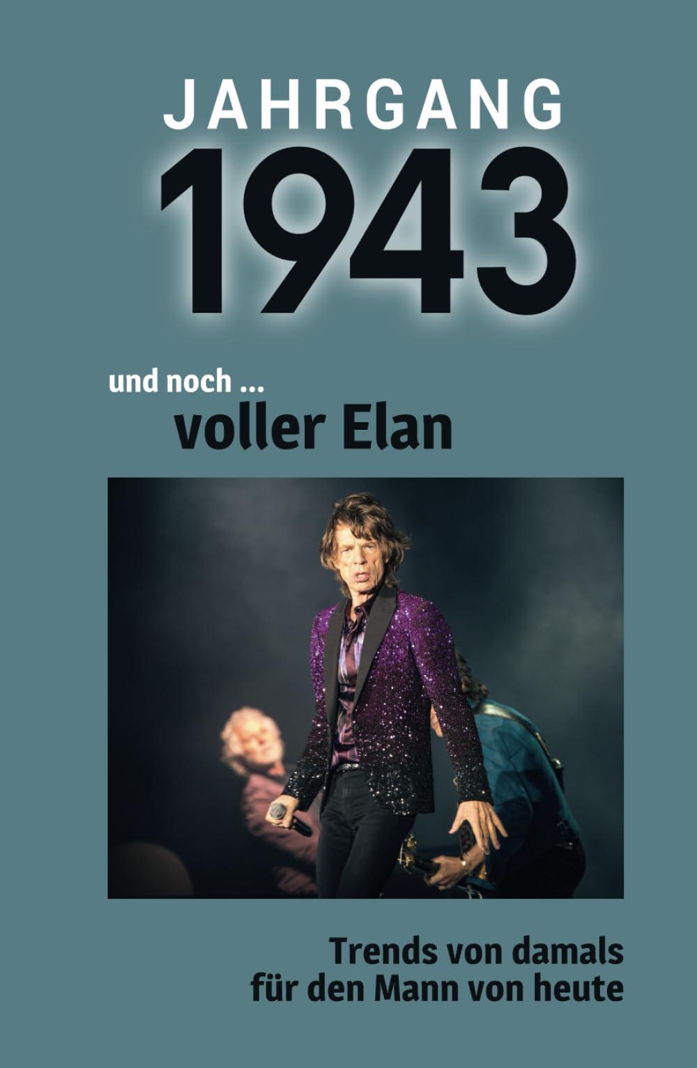 Jahrgang 1943 und noch ... voller Elan: Das Geschenkbuch für Männer zum 80. Geburtstag