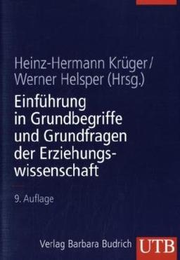 Einführung in Grundbegriffe und Grundfragen der Erziehungswissenschaft: Einführungskurs Erziehungswissenschaft Bd. 1