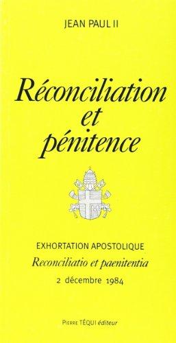 Reconciliatio et pentientia : exhortation apostolique de Jean-Paul II à l'épiscopat, au clergé et aux fidèles sur la réconciliation et la pénitence dans la mission de l'Eglise d'aujourd'hui