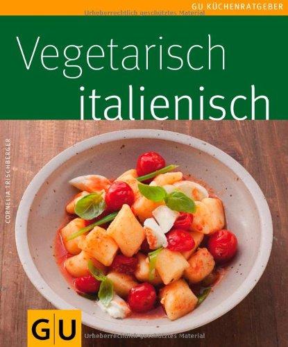 Vegetarisch italienisch (GU Küchenratgeber Relaunch 2006)