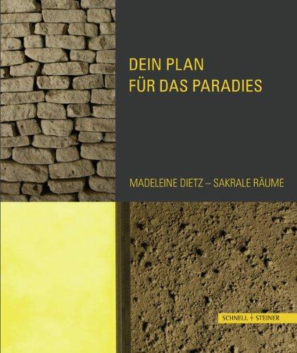 Dein Plan für das Paradies: Madeleine Dietz - Sakrale Räume