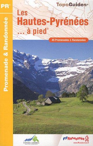 Les Hautes-Pyrénées... à pied : 45 promenades & randonnées