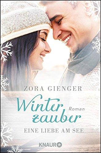 Winterzauber. Eine Liebe am See: Roman