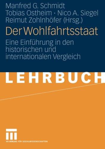 Der Wohlfahrtsstaat: Eine Einführung in den Historischen und Internationalen Vergleich (German Edition)