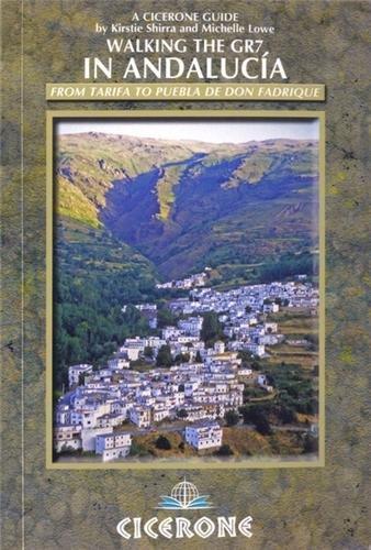 Walking the GR7 in Andalucia: From Tarifa to Puebla De Don Fadrique (Cicerone Guides)