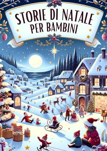 Storie di Natale per Bambini: Edizione a Colori