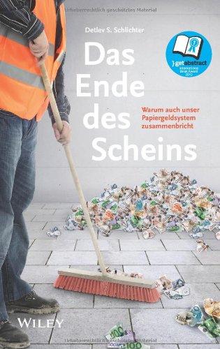 Das Ende des Scheins: Warum auch unser Papiergeldsystem zusammenbricht