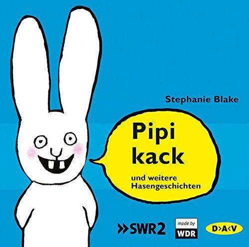 Pipikack und weitere Hasengeschichten: Ungekürzte szenische Lesungen mit Musik (1 CD)