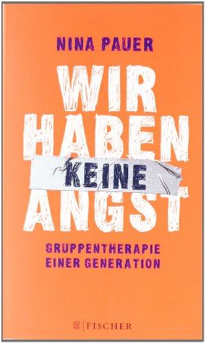 Wir haben keine Angst: Gruppentherapie einer Generation