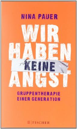 Wir haben keine Angst: Gruppentherapie einer Generation