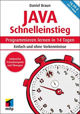 Java Schnelleinstieg: Programmieren lernen in 14 Tagen. Einfach und ohne Vorkenntnisse. inkl. E-Book (mitp Schnelleinstieg)