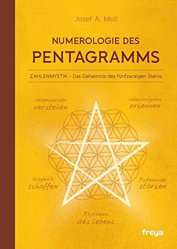 Numerologie des Pentagramms: Zahlenmystik - das Geheimnis des fünfzackigen Sterns