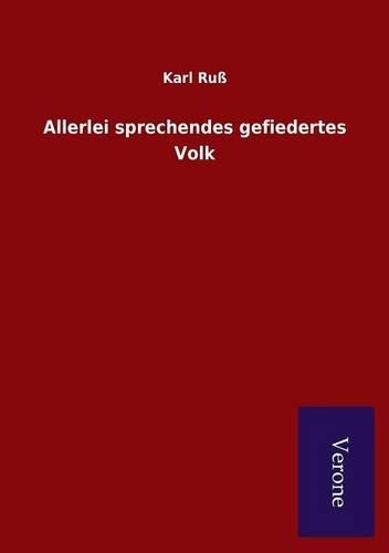 Allerlei sprechendes gefiedertes Volk