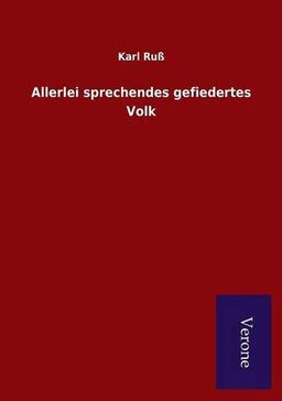 Allerlei sprechendes gefiedertes Volk