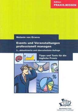 Events und Veranstaltungen professionell  managen: Tipps und Tools für die tägliche Praxis