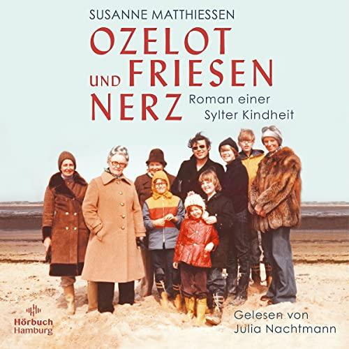 Ozelot und Friesennerz: Roman einer Sylter Kindheit: 1 CD