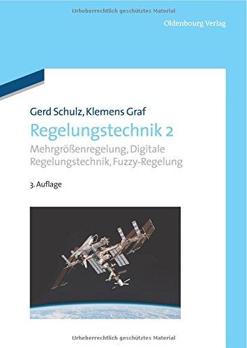 Regelungstechnik 2: Mehrgrößenregelung, Digitale Regelungstechnik, Fuzzy-Regelung