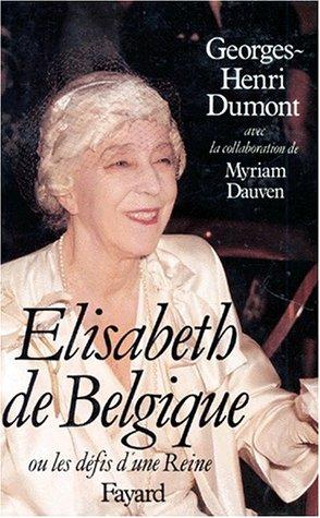 Elisabeth de Belgique ou les Défis d'une reine