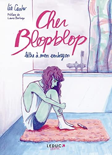 Cher Blopblop : lettre à mon embryon