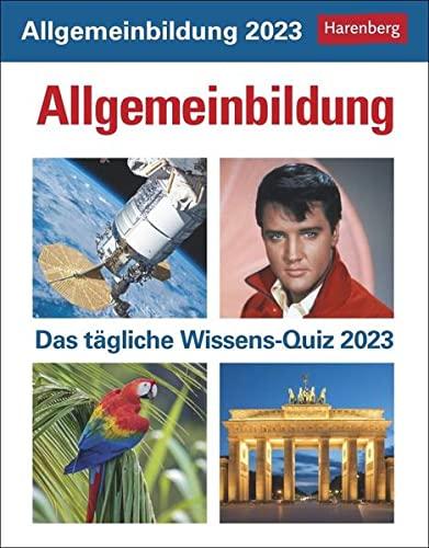 Allgemeinbildung Tagesabreißkalender 2023: Das tägliche Wissens-Quiz